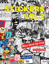 Stickers Vol. 2: From Punk Rock to Contemporary Art. (aka More Stuck-Up Crap), автор: Author DB Burkeman, Contributions by Jeffrey Deitch and C.R. Stecyk, Introduction by INVADER