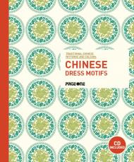 Traditional Chinese Patterns and Colors: Chinese Dress Motifs (+ CD) Daisy Chu