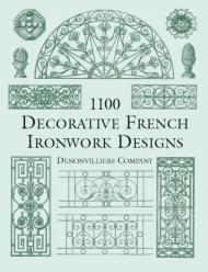 1100 Decorative French Ironwork Designs (Dover Pictorial Archives) 