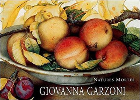 обложка книги Giovanna Garzoni: Natures Mortes книга Giovanna Garzoni: Natures Mortes, автор: Silvia Meloni Trkulja, Elena Fumagalli