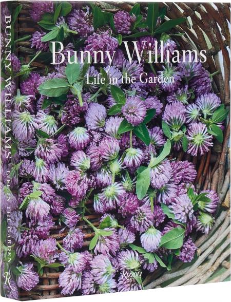 книга Bunny Williams: Life in the Garden, автор: Author Bunny Williams, Photographs by Annie Schlechter