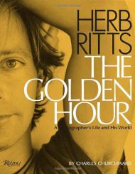 Herb Ritts: The Golden Hour: A Photographer's Life and His World Charles Churchward