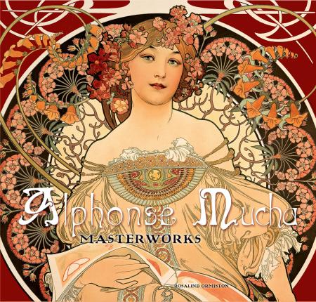 обложка книги Alphonse Mucha Masterworks книга Alphonse Mucha Masterworks, автор: Rosalind Ormiston