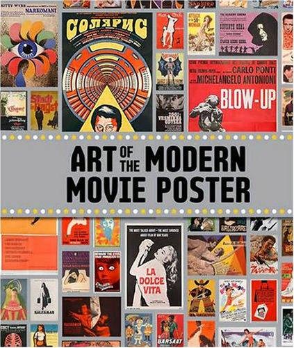 обложка книги Art of the Modern Movie Poster: International Postwar Style and Design книга Art of the Modern Movie Poster: International Postwar Style and Design, автор: Judith Salavetz, Spencer Drate, Dave Kehr