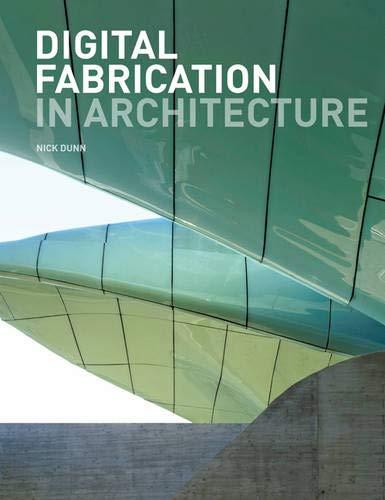 обложка книги Digital Fabrication in Architecture книга Digital Fabrication in Architecture, автор: Nick Dunn