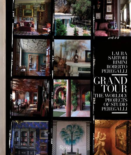 книга Grand Tour: The Worldly Projects of Studio Peregalli, автор: Laura Sartori Rimini, Roberto Peregalli
