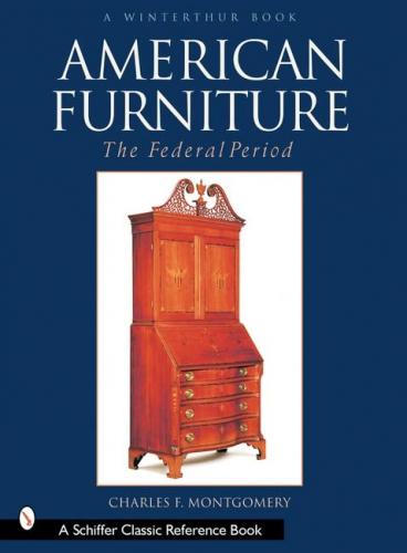 книга American Furniture: Federal Period in Henry Francis Du Pont Winterthur Museum (Winterthur Book), автор: Charles F. Montgomery