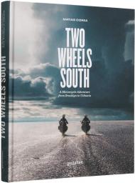 Two Wheels South: An Adventure Guide для Motorcycle Explorers gestalten & Matias Corea