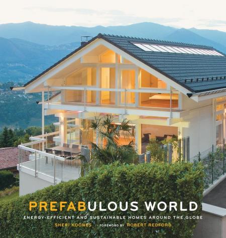 книга Prefabulous World: Energy-Efficient and Sustainable Homes, автор: Sheri Koones