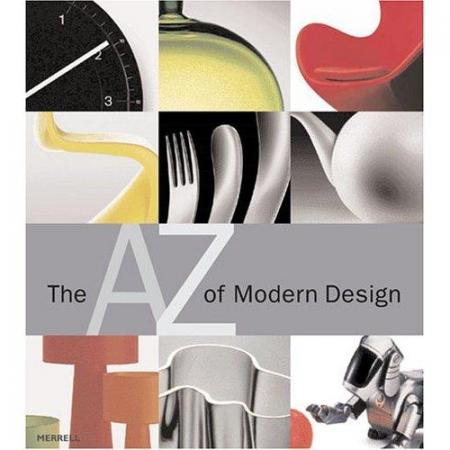 книга The A-Z of Modern Design, автор: Bernd Polster, Claudia Neumann, Markus Schuler, Frederick Leven