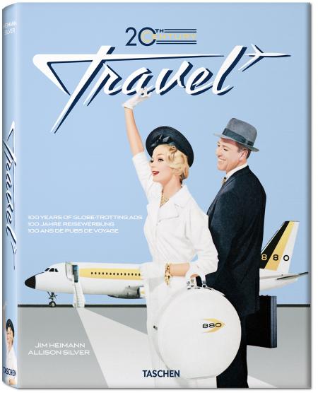 книга 20th Century Travel: 100 років з Globe-Trotting Ads, автор: Allison Silver