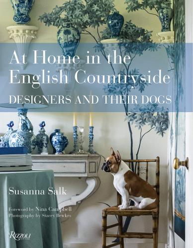 книга Вдома в англійській Countryside: Designers and Their Dogs, автор: Author Susanna Salk, Foreword by Nina Campbell, Photographs by Stacey Bewkes