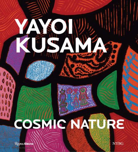 книга Yayoi Kusama: Cosmic Nature, автор: Edited by Mika Yoshitake and Joanna L. Groarke, Text by Alexandra Munroe and Jenni Sorkin and Karen Daubmann