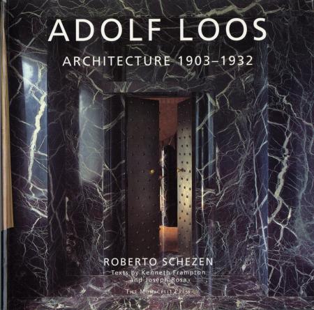 обложка книги Adolf Loos: Architecture 1903-1932 книга Adolf Loos: Architecture 1903-1932, автор: Roberto Schezen