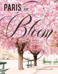 Paris in Bloom Georgianna Lane