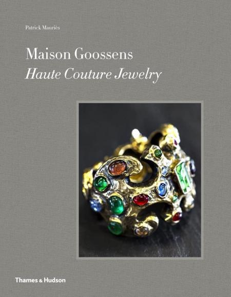 книга Maison Goossens: Haute Couture Jewelry, автор: Patrick Mauriès