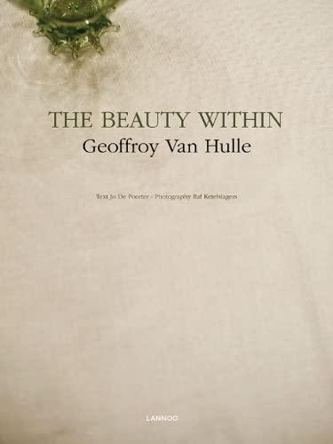 книга Geoffroy Van Hulle. The Beauty Within, автор: Geoffroy Van Hulle, Jo de Poorter