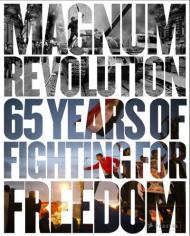 Magnum Revolution: 65 Years of Fighting for Freedom Jon Lee Anderson
