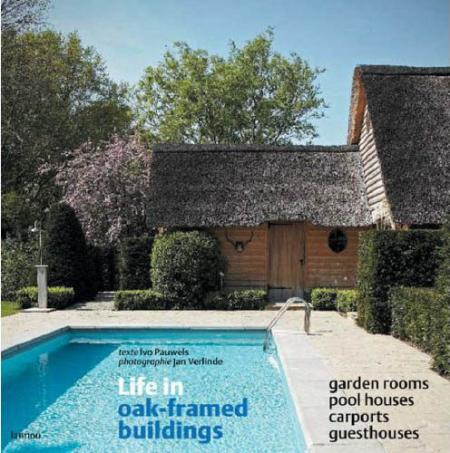 обложка книги Life in Oak-framed Buildings: Garden Rooms, Pool Houses, Carports, Guesthouses книга Life in Oak-framed Buildings: Garden Rooms, Pool Houses, Carports, Guesthouses, автор: Ivo Pauwels