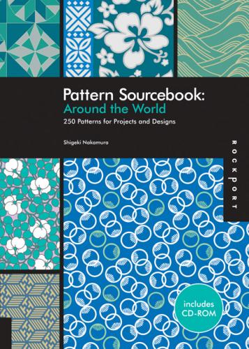 обложка книги Pattern Sourcebook: Around the World - 250 Patterns for Projects and Designs книга Pattern Sourcebook: Around the World - 250 Patterns for Projects and Designs, автор: Shigeki Nakamura