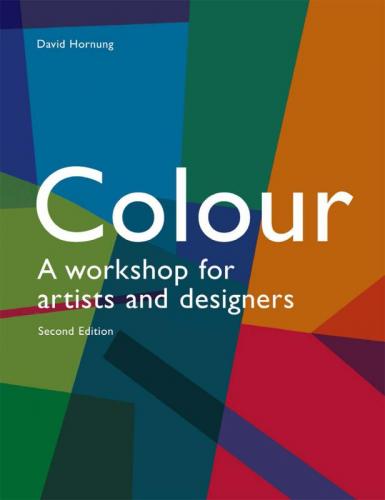 обложка книги Colour: A Workshop For Artists and Designers (2nd edition) книга Colour: A Workshop For Artists and Designers (2nd edition), автор: David Hornung