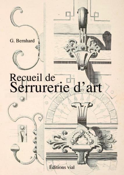 обложка книги Recueil de Serrurerie d'Art книга Recueil de Serrurerie d'Art, автор: G. Bernhard