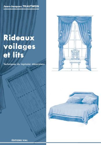 обложка книги Rideaux, voilages et lits. Techniques du tapissier decorateur книга Rideaux, voilages et lits. Techniques du tapissier decorateur, автор: Jean-Jacques Trautwein