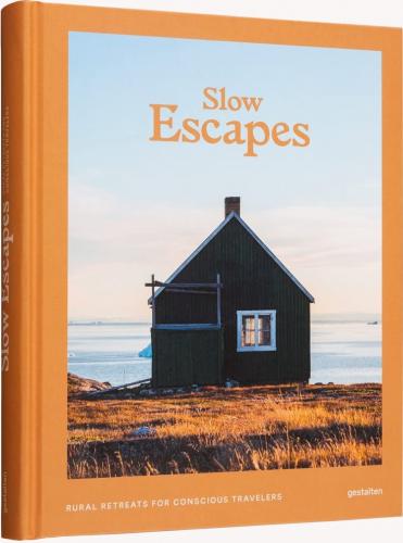 книга Slow Escapes: Rural Retreats for Conscious Travelers, автор: Clara Le Fort