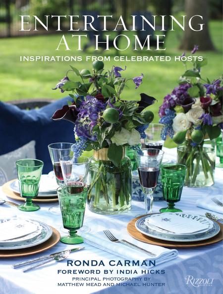 книга Entertaining at Home: Inspirations from Celebrated Hosts, автор: Author Ronda Carman, Foreword by India Hicks, Photographs by Matthew Mead and Michael Hunter