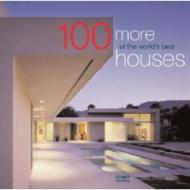 100 More of the World's Best Houses Robyn Beaver