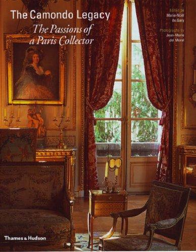 книга The Camondo Legacy: The Passions of a Paris Collector, автор: Jean-Marie del Moral, Marie-Noel de Gary