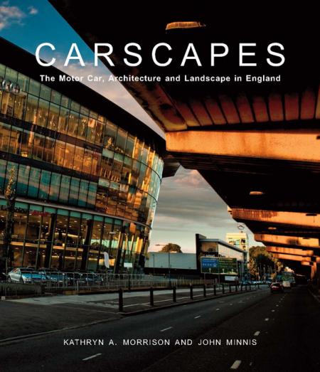 обложка книги Carscapes: The Motor Car, Architecture, and Landscape in England книга Carscapes: The Motor Car, Architecture, and Landscape in England, автор: Kathryn A. Morrison, John Minnis
