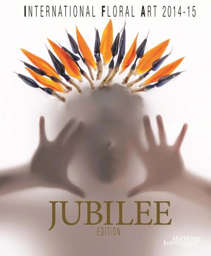 обложка книги International Floral Art 2014/15. Jubilee Edition книга International Floral Art 2014/15. Jubilee Edition, автор: