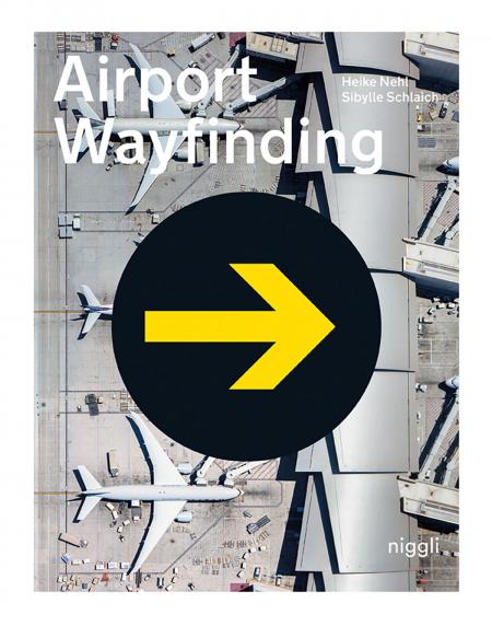книга Airport Wayfinding: A Wayfinding Journey, автор: Heike Nehl,  Sibylle Schlaich