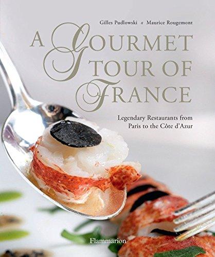 обложка книги A Gourmet Tour of France: Legendary Restaurants from Paris to the Cote d'Azur книга A Gourmet Tour of France: Legendary Restaurants from Paris to the Cote d'Azur, автор: Gilles Pudlowski, Maurice Rougemont