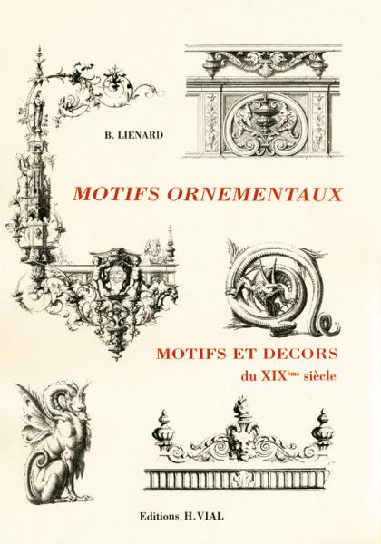 обложка книги Motifs Ornementaux: Motifs et decors du XIX книга Motifs Ornementaux: Motifs et decors du XIX, автор: B. Lienard