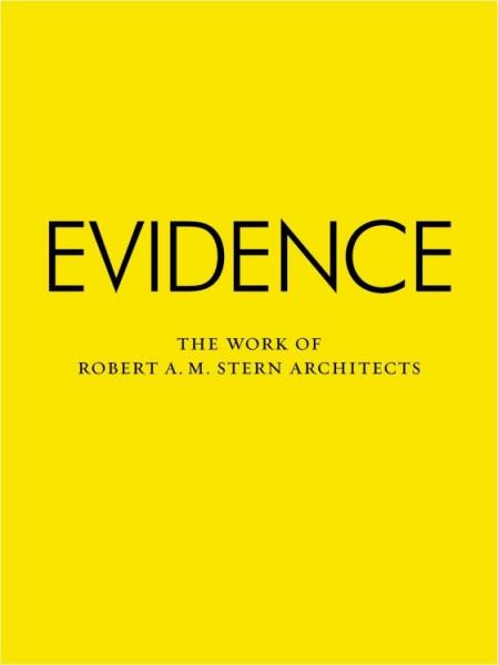 обложка книги Evidence: The Work of Robert A. M. Stern Architects книга Evidence: The Work of Robert A. M. Stern Architects, автор: Robert A. M. Stern