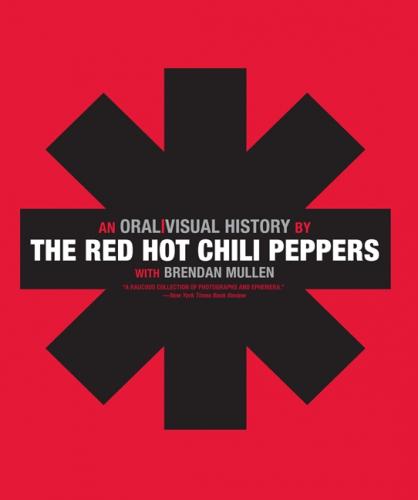 книга The Red Hot Chili Peppers: Oral / Visual History, автор: The Red Hot Chili Peppers