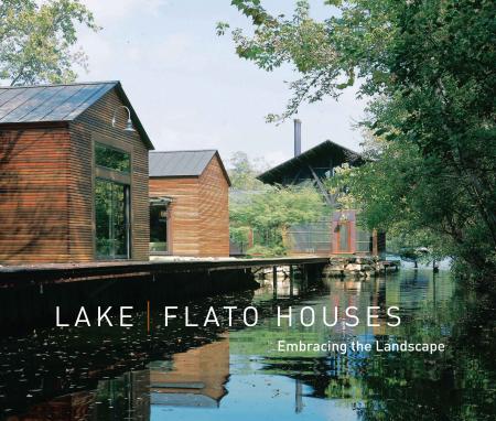обложка книги Lake | Flato Houses: Embracing the Landscape книга Lake | Flato Houses: Embracing the Landscape, автор: