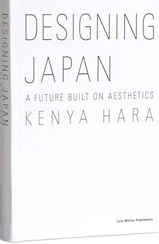 книга Designing Japan: A Future Built on Aesthetics, автор: Kenya Hara