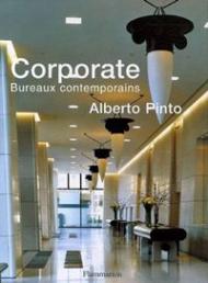 Alberto Pinto: Corporate. Contemporary Offices Alberto Pinto