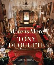 More is More: Tony Duquette, автор: Hutton Wilkinson