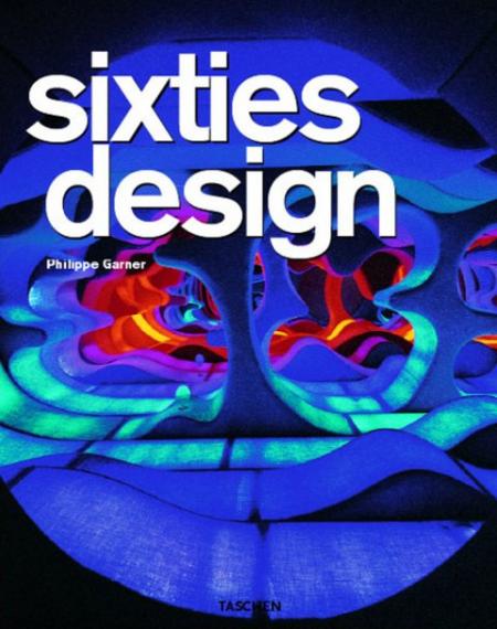 обложка книги Sixties Design книга Sixties Design, автор: Philippe Garner