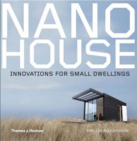обложка книги Nano House: Innovations for Small Dwellings книга Nano House: Innovations for Small Dwellings, автор: Phyllis Richardson