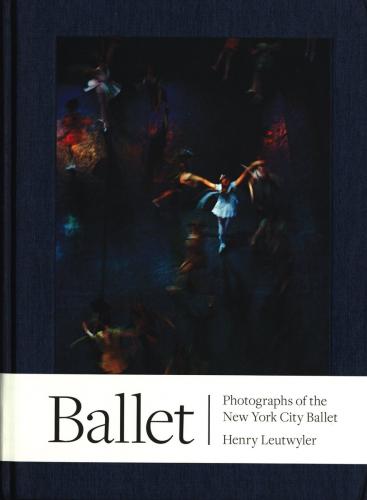 обложка книги Ballet: Photographs of the New York City Ballet книга Ballet: Photographs of the New York City Ballet, автор: Henry Leutwyler