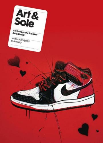 обложка книги Art & Sole: Contemporary Sneaker Art & Design (mini edition) книга Art & Sole: Contemporary Sneaker Art & Design (mini edition), автор: Intercity
