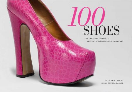 книга 100 Shoes: The Costume Institute / Metropolitan Museum of Art, автор: Edited by Harold Koda; With an introduction by Sarah Jessica Parker