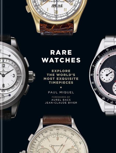 книга Rare Watches: Explore the World's Most Exquisite Timepieces, автор: Paul Miquel