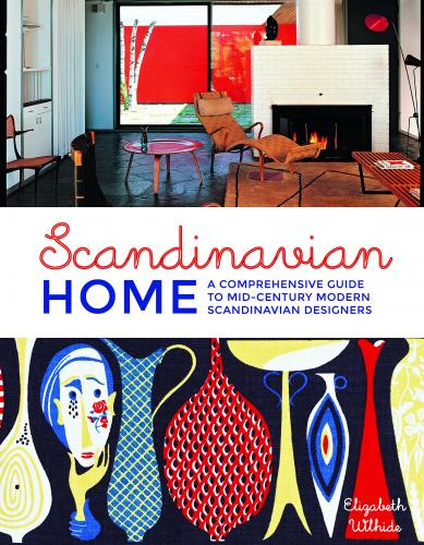 книга Scandinavian Home: A Comprehensive Guide to Mid-Century Modern Scandinavian Designers, автор: Elizabeth Wilhide