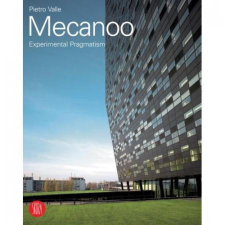 книга Mecanoo: Experimental Pragmatism, автор: Pietro Valle
